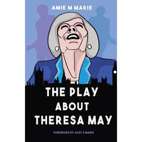 The Play About Theresa May