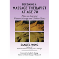 Becoming a Massage Therapist at Age 70: Notes on Learning Western Massage and Chinese Tuina