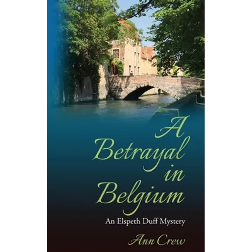 A Betrayal in Belgium: An Elspeth Duff Mystery