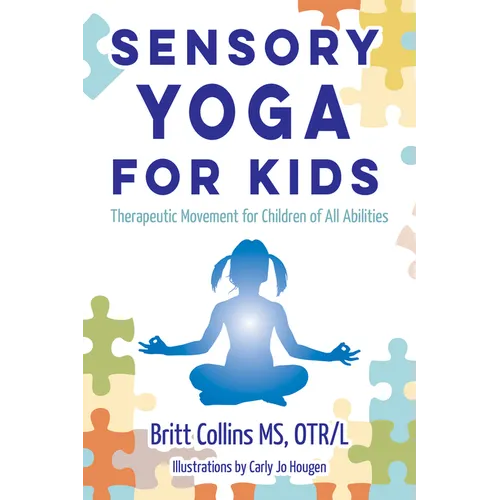 Sensory Yoga for Kids: Therapeutic Movement for Children of All Abilities