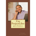 Use ProjectLibre: for Project Management