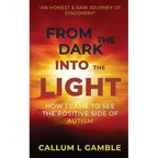 From the Dark into the Light: How I Came to See the Positive Side of Autism - Paperback