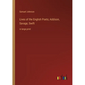 Lives of the English Poets; Addison, Savage, Swift: in large print