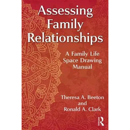 Assessing Family Relationships: A Family Life Space Drawing Manual