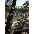 Down by the Riverbank