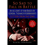 So Sad to Fall in Battle: An Account of War Based on General Tadamichi Kuribayashi's Letters from Iwo Jima - Paperback
