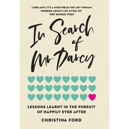 In Search of Mr Darcy: Lessons Learnt In The Pursuit of Happily Ever After