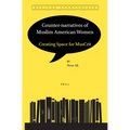Counter-Narratives of Muslim American Women: Creating Space for Muscrit