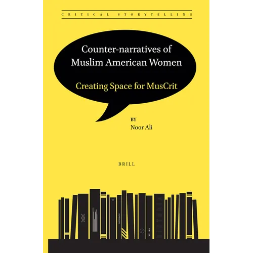 Counter-Narratives of Muslim American Women: Creating Space for Muscrit