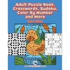 Adult Puzzle Book, Crosswords, Sudoku, Color By Number and More (Giant Edition)