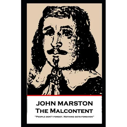 John Marston - The Malcontent: 'People don't forget. Nothing gets forgiven''