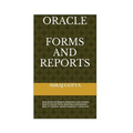 Oracle Forms and Reports: Best 42 Oracle Reports Questions and Answers Best 51 Oracle Forms Questions and Answers Best 27 Common asked Questions