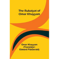 The Rubaiyat of Omar Khayyam
