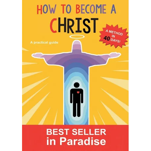 How to become a christ: A method in forthy days!
