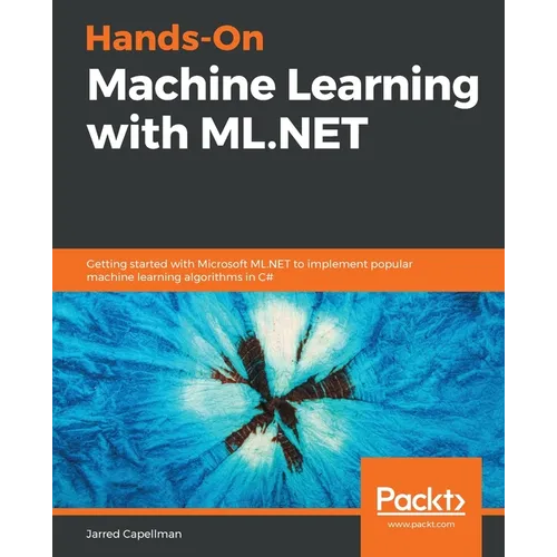 Hands-On Machine Learning with ML.NET