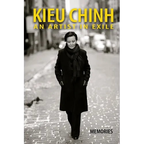 Kieu Chinh - An Artist In Exile (soft cover - bw - Sept 2025 edition)