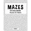 MAZES - 125 Challenging Puzzles for Adults - Volume 1: Perfect activity to relax after a long day at the office. Brain Games For Master Puzzlers ONLY!