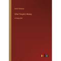 Other People's Money: in large print