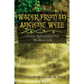 Water from an Ancient Well: Celtic Spirituality for Modern Life