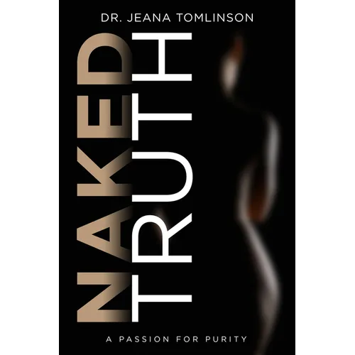 Naked Truth: A Passion for Purity