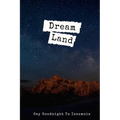 Dream Land: Say Goodnight To Insomnia