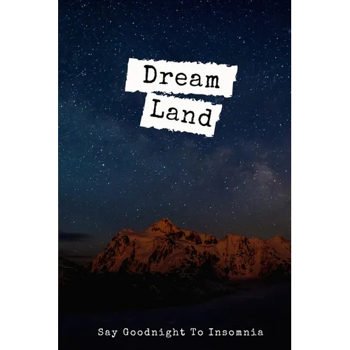 Dream Land: Say Goodnight To Insomnia