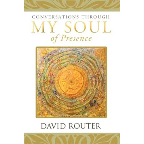 Conversations Through My Soul of Presence
