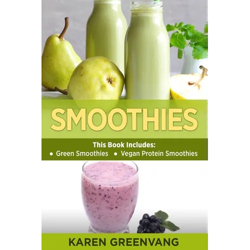 Smoothies: Green Smoothies & Vegan Protein Smoothies