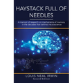 Haystack Full of Needles: A memoir of research on mechanisms of memory in the decades that defined neuroscience
