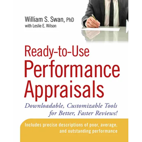 Ready-To-Use Performance Appraisals: Downloadable, Customizable Tools for Better, Faster Reviews!