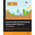 Learning C# by Developing Games with Unity 5.x - Second Edition: Develop your first interactive 2D platformer game by learning the fundamentals of C#