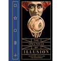 The Spectacle of Illusion: Deception, Magic and the Paranormal