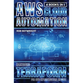 AWS Cloud Automation: Harnessing Terraform For AWS Infrastructure As Code