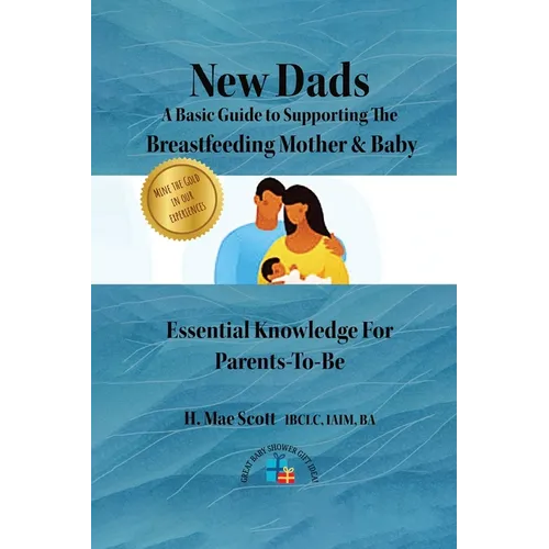 New Dads: A Basic Guide to Supporting The Breastfeeding Mother & Baby
