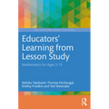 Educators' Learning from Lesson Study: Mathematics for Ages 5-13