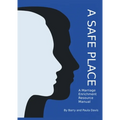 A Safe Place: A Marriage Enrichment Resource Manual
