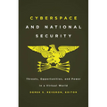 Cyberspace and National Security: Threats, Opportunities, and Power in a Virtual World