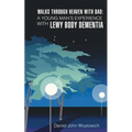 Walks through Heaven with Dad: A Young Man's Experience with Lewy Body Dementia