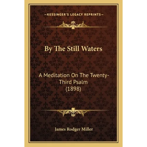 By The Still Waters: A Meditation On The Twenty-Third Psalm (1898)