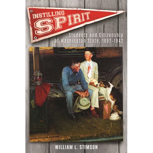 Instilling Spirit: Students and Citizenship at Washington State, 1892-1942