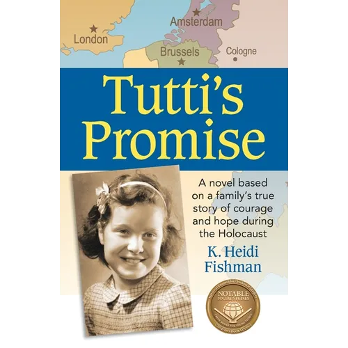 Tutti's Promise: A novel based on a family's true story of courage and hope during the Holocaust