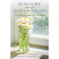 Sunlight Through Dusty Windows: The Dorcas Smucker Reader