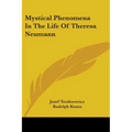 Mystical Phenomena In The Life Of Theresa Neumann