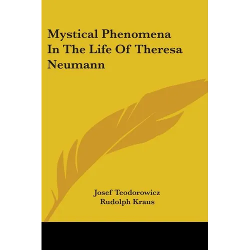 Mystical Phenomena In The Life Of Theresa Neumann
