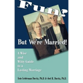 Fun? But We're Married!: A Wise and Witty Guide to a Lasting Marriage