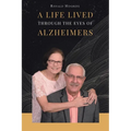 A Life Lived Through the Eyes of Alzheimers
