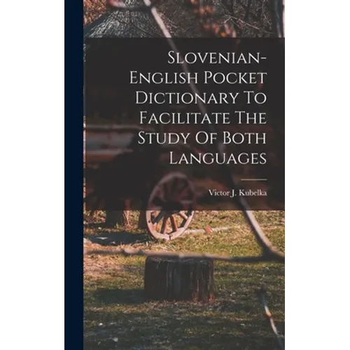 Slovenian-english Pocket Dictionary To Facilitate The Study Of Both Languages