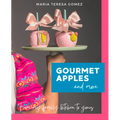 Gourmet Apples and more: From my family kitchen to yours
