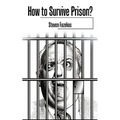 How to Survive Prison?