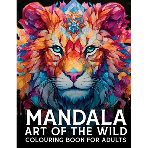Mandala Art Of The Wild Colouring Book